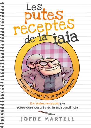 LES PUTES RECEPTES DE LA IAIA | 9788494261701 | MARTELL CAMPRUBÍ, JOFRE | Llibreria La Font de Mimir - Llibreria online Barcelona - Comprar llibres català i castellà