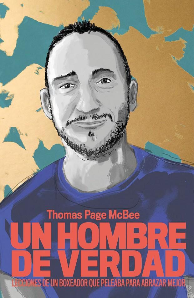 UN HOMBRE DE VERDAD | 9788499987101 | PAGE MCBEE, THOMAS | Llibreria La Font de Mimir - Llibreria online Barcelona - Comprar llibres català i castellà
