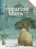 L'OCARINA BLAVA | 9788494584329 | SATZ, MARIO/ CELEJ, ZUZANNA (IL·L.) | Llibreria La Font de Mimir - Llibreria online Barcelona - Comprar llibres català i castellà