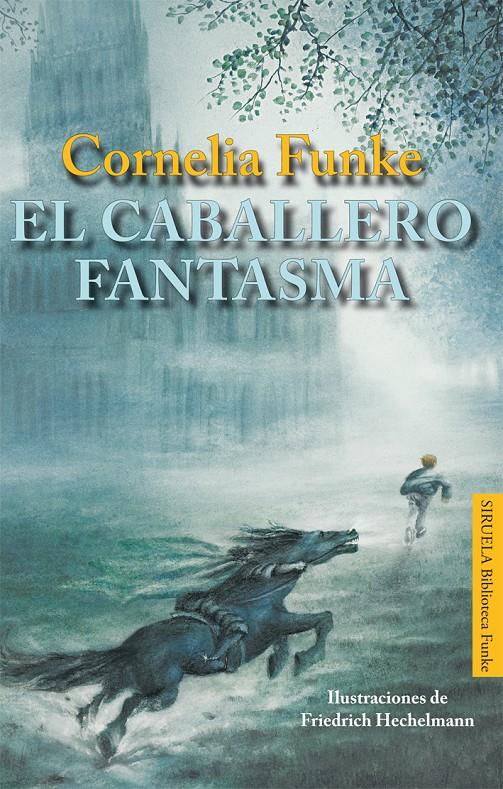 EL CABALLERO FANTASMA | 9788498416466 | FUNKE, CORNELIA | Llibreria La Font de Mimir - Llibreria online Barcelona - Comprar llibres català i castellà