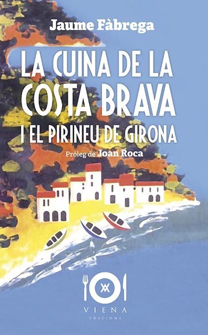 LA CUINA DE LA COSTA BRAVA I EL PIRINEU DE GIRONA | 9788417998363 | FÀBREGA COLOM, JAUME | Llibreria La Font de Mimir - Llibreria online Barcelona - Comprar llibres català i castellà