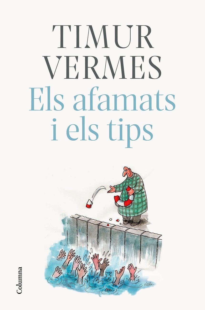 ELS AFAMATS I ELS TIPS | 9788466425773 | VERMES, TIMUR | Llibreria La Font de Mimir - Llibreria online Barcelona - Comprar llibres català i castellà