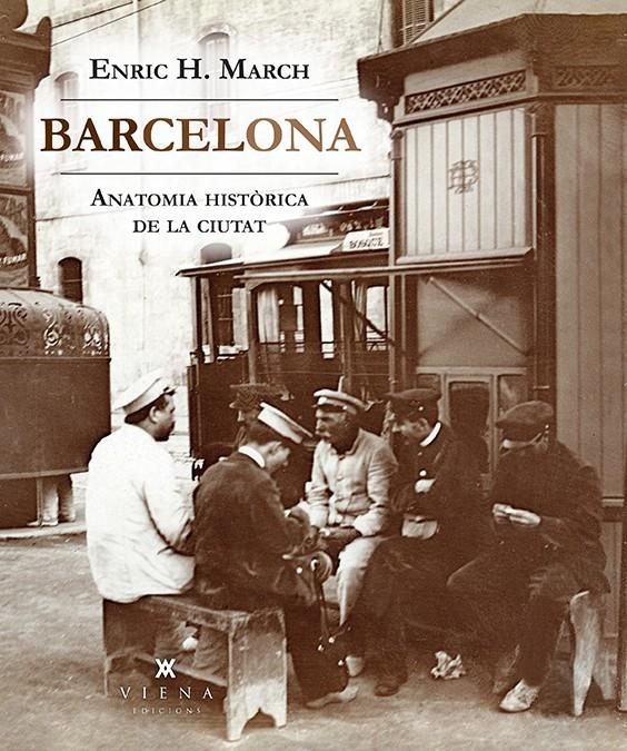 BARCELONA. ANATOMIA HISTÒRICA DE LA CIUTAT | 9788494906640 | HERNÁNDEZ MARCH, ENRIC | Llibreria La Font de Mimir - Llibreria online Barcelona - Comprar llibres català i castellà