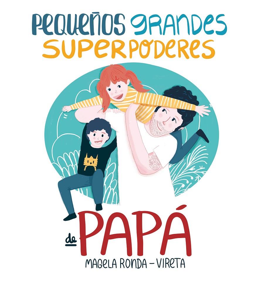 PEQUEÑOS GRANDES SUPERPODERES DE PAPÁ | 9788417424374 | RONDA, MAGELA | Llibreria La Font de Mimir - Llibreria online Barcelona - Comprar llibres català i castellà