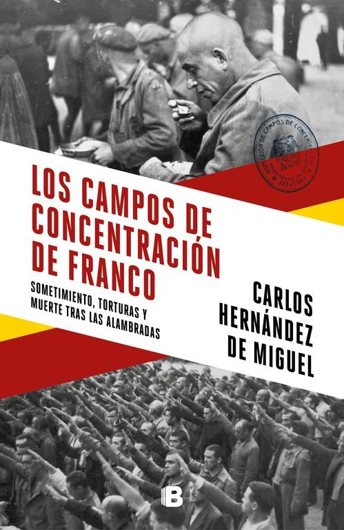 LOS CAMPOS DE CONCENTRACIÓN DE FRANCO | 9788466664783 | HERNÁNDEZ DE MIGUEL, CARLOS | Llibreria La Font de Mimir - Llibreria online Barcelona - Comprar llibres català i castellà