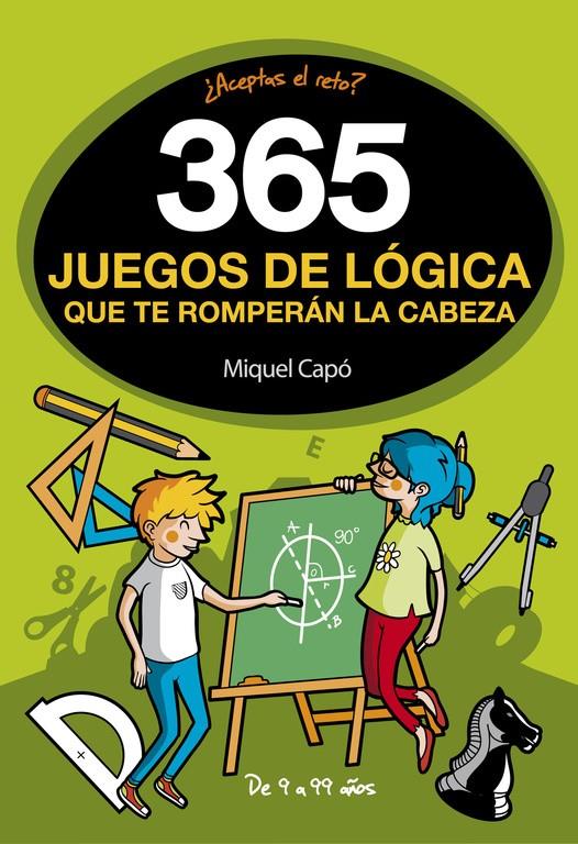 365 JUEGOS DE LÓGICA QUE TE ROMPERÁN LA CABEZA | 9788490436561 | CAPO, MIQUEL | Llibreria La Font de Mimir - Llibreria online Barcelona - Comprar llibres català i castellà