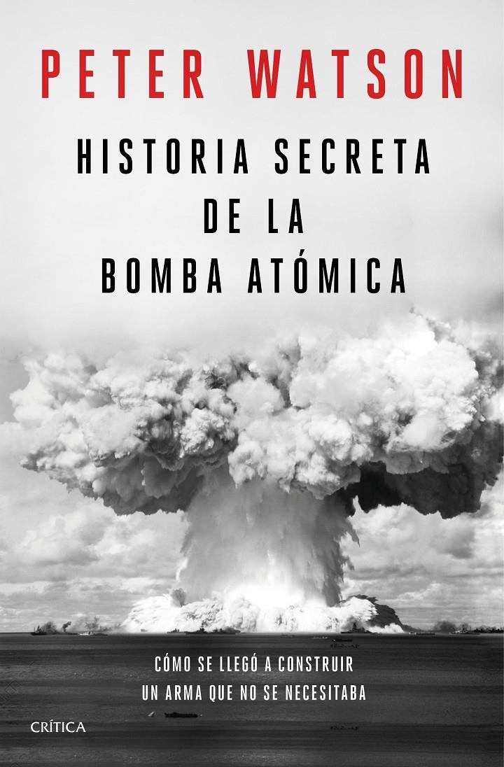 HISTORIA SECRETA DE LA BOMBA ATÓMICA | 9788491992141 | WATSON, PETER | Llibreria La Font de Mimir - Llibreria online Barcelona - Comprar llibres català i castellà