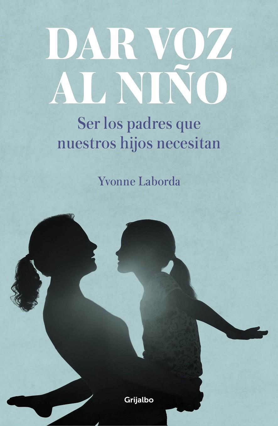 DAR VOZ AL NIÑO | 9788417338893 | LABORDA, YVONNE | Llibreria La Font de Mimir - Llibreria online Barcelona - Comprar llibres català i castellà