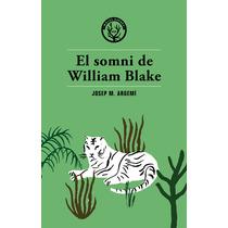 EL SOMNI DE WILLIAM BLAKE | 9788494469985 | MARIA ARGEMÍ, JOSEP | Llibreria La Font de Mimir - Llibreria online Barcelona - Comprar llibres català i castellà