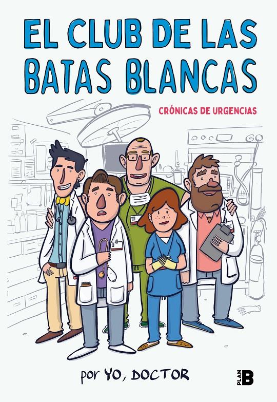 EL CLUB DE LAS BATAS BLANCAS | 9788417001926 | YO, DOCTOR, | Llibreria La Font de Mimir - Llibreria online Barcelona - Comprar llibres català i castellà