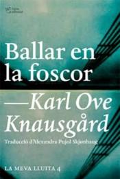 BALLAR EN LA FOSCOR | 9788494508523 | KNAUSGARD, KARL OVE | Llibreria La Font de Mimir - Llibreria online Barcelona - Comprar llibres català i castellà