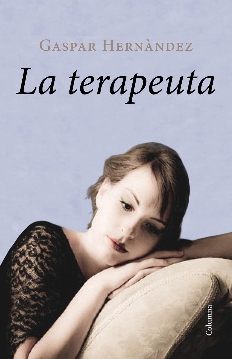 LA TERAPEUTA | 9788466418188 | HERNÁNDEZ, GASPAR | Llibreria La Font de Mimir - Llibreria online Barcelona - Comprar llibres català i castellà