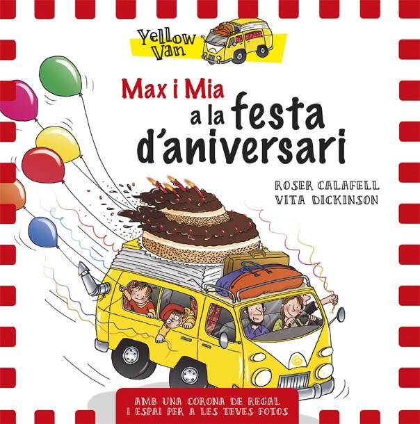 YELLOW VAN. MAX I MIA A LA FESTA D'ANIVERSARI | 9788424660710 | DICKINSON, VITA | Llibreria La Font de Mimir - Llibreria online Barcelona - Comprar llibres català i castellà