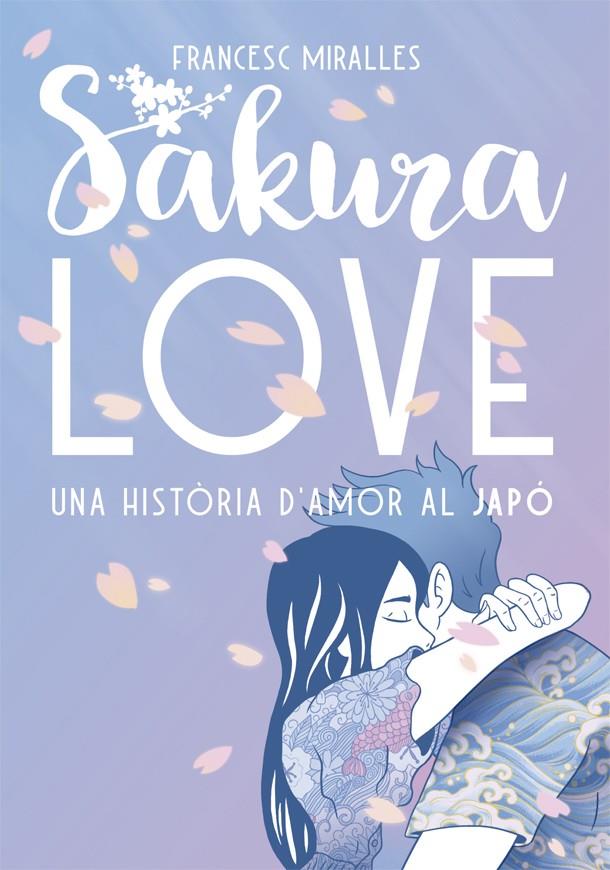 SAKURA LOVE | 9788424664947 | MIRALLES, FRANCESC | Llibreria La Font de Mimir - Llibreria online Barcelona - Comprar llibres català i castellà