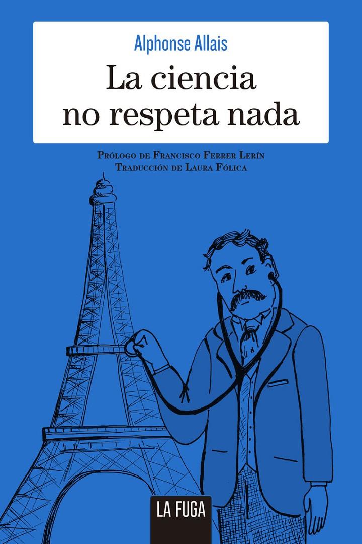 CIENCIA NO RESPETA NADA, LA | 9788494888106 | ALPHONSE ALLAIS | Llibreria La Font de Mimir - Llibreria online Barcelona - Comprar llibres català i castellà
