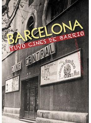 BARCELONA TUVO CINES DE BARRIO | 9788415801368 | LAHUERTA MELERO, ROBERTO | Llibreria La Font de Mimir - Llibreria online Barcelona - Comprar llibres català i castellà
