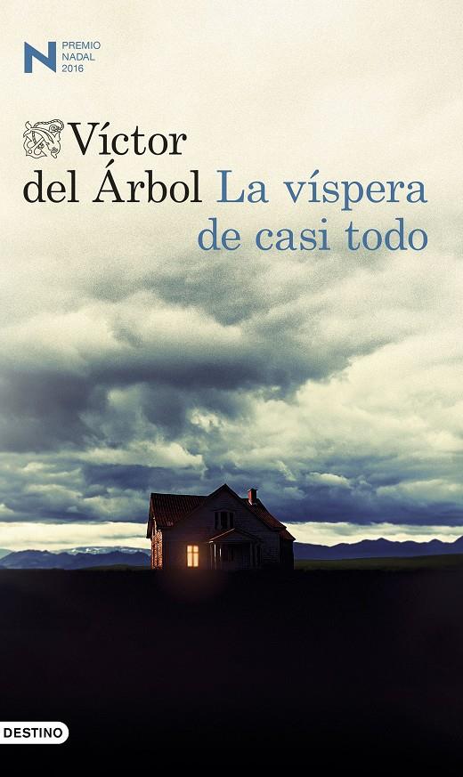LA VÍSPERA DE CASI TODO | 9788423350650 | VÍCTOR DEL ÁRBOL | Llibreria La Font de Mimir - Llibreria online Barcelona - Comprar llibres català i castellà