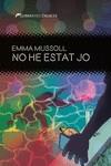 NO HE ESTAT JO | 9788419415264 | MUSSOLL, EMMA | Llibreria La Font de Mimir - Llibreria online Barcelona - Comprar llibres català i castellà