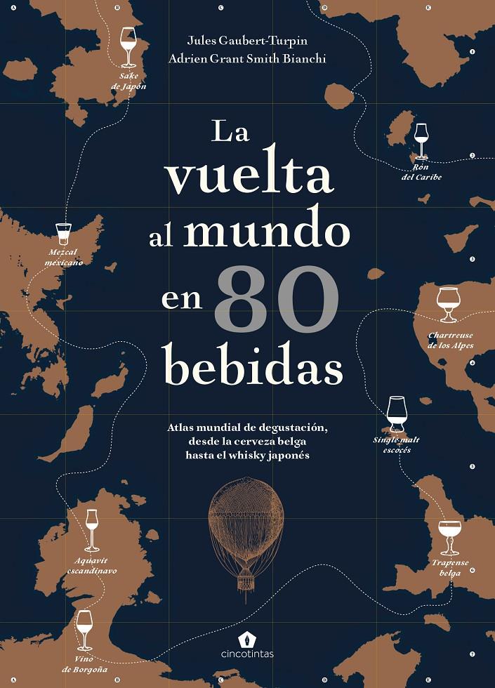 LA VUELTA AL MUNDO EN 80 BEBIDAS | 9788416407910 | GAUBERT-TURPIN, JULES/GRANT SMITH BIANCHI, ADRIEN | Llibreria La Font de Mimir - Llibreria online Barcelona - Comprar llibres català i castellà