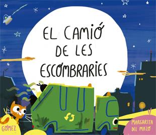EL CAMIÓ DE LES ESCOMBRARIES | 9788424660215 | MARGARITA DEL MAZO/ANA GÓMEZ | Llibreria La Font de Mimir - Llibreria online Barcelona - Comprar llibres català i castellà