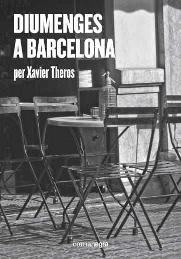DIUMENGES A BARCELONA | 9788417188412 | THEROS, XAVIER | Llibreria La Font de Mimir - Llibreria online Barcelona - Comprar llibres català i castellà