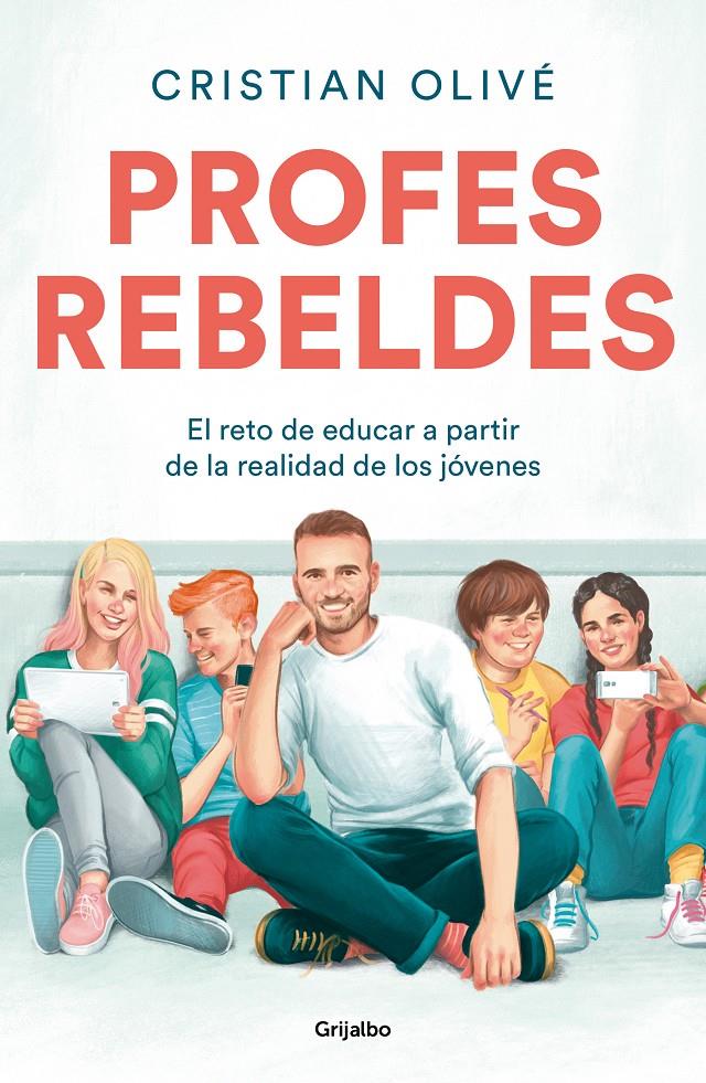 PROFES REBELDES | 9788425359187 | OLIVÉ PEÑAS, CRISTIAN | Llibreria La Font de Mimir - Llibreria online Barcelona - Comprar llibres català i castellà