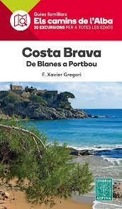 COSTA BRAVA- ELS CAMINS DE L'ALBA | 9788480907354 | GREGORI PONS, F. XAVIER | Llibreria La Font de Mimir - Llibreria online Barcelona - Comprar llibres català i castellà