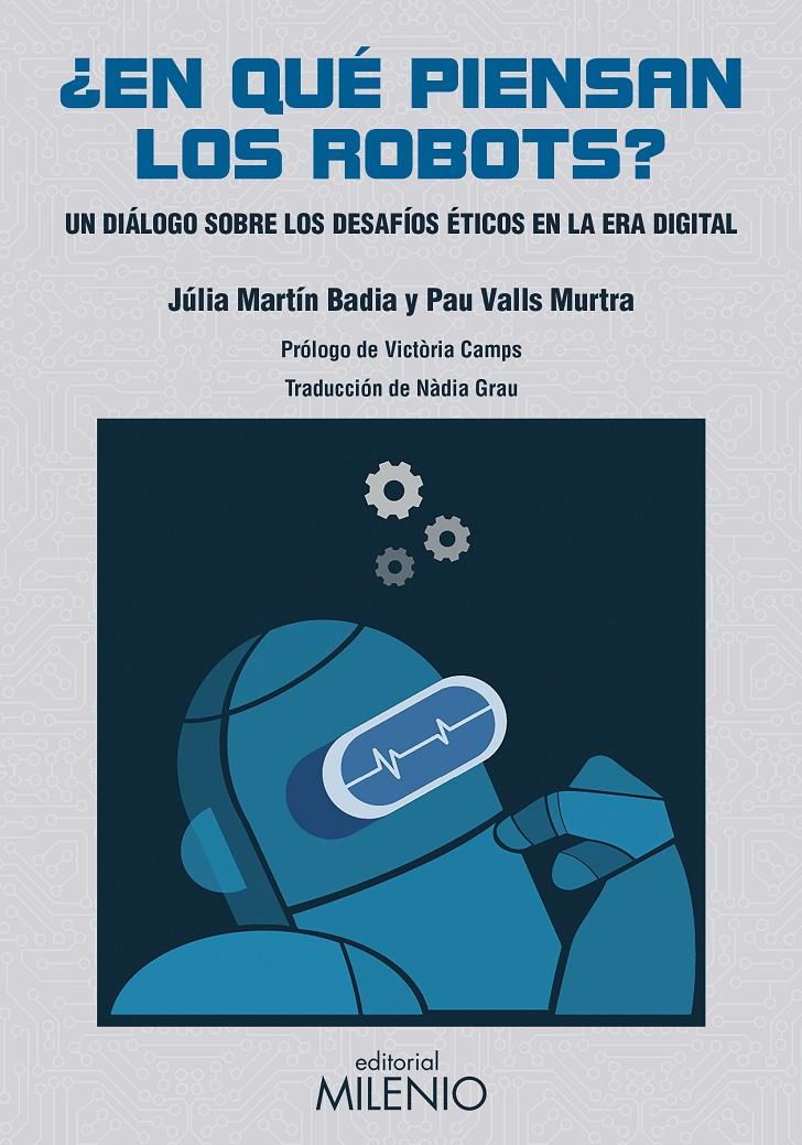 ¿EN QUÉ PIENSAN LOS ROBOTS? | 9788497439565 | MARTÍN BADIA, JÚLIA/VALLS MURTRA, PAU | Llibreria La Font de Mimir - Llibreria online Barcelona - Comprar llibres català i castellà