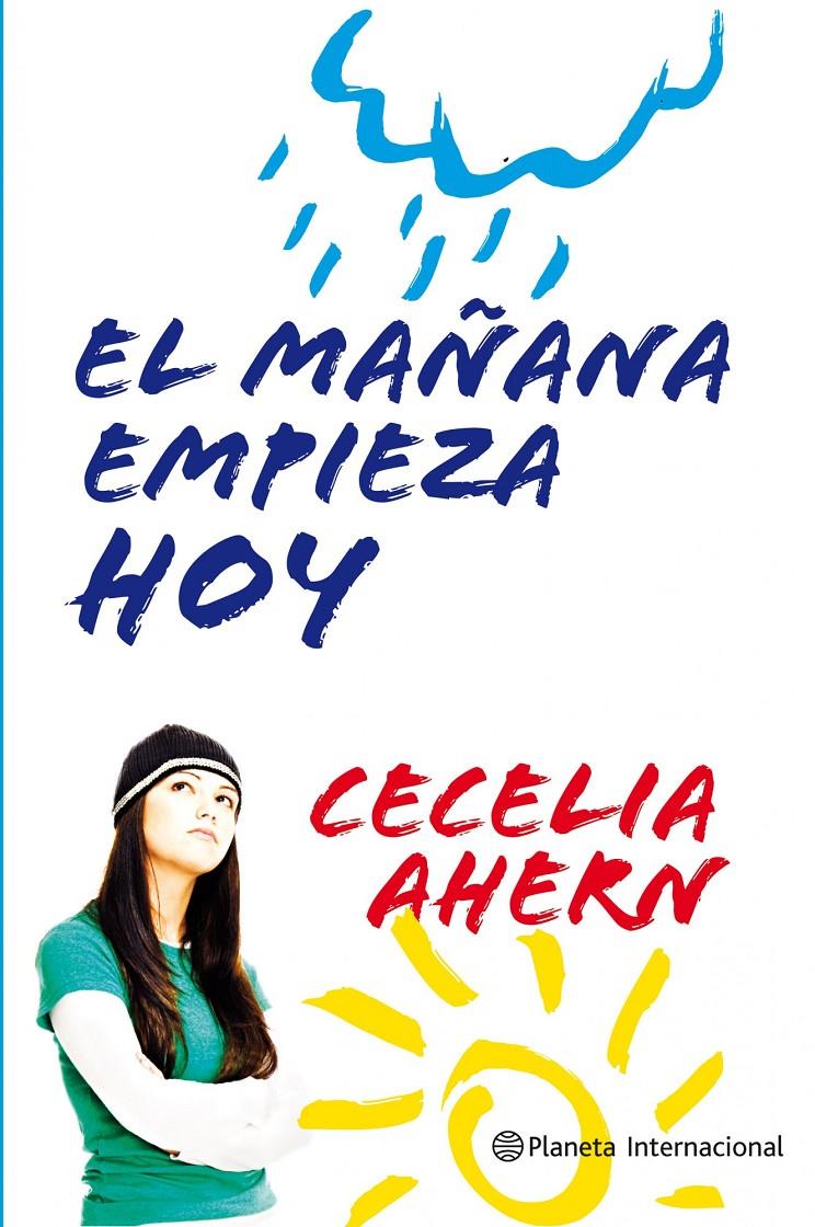 EL MAÑANA EMPIEZA HOY | 9788408106050 | AHERN, CECELIA | Llibreria La Font de Mimir - Llibreria online Barcelona - Comprar llibres català i castellà