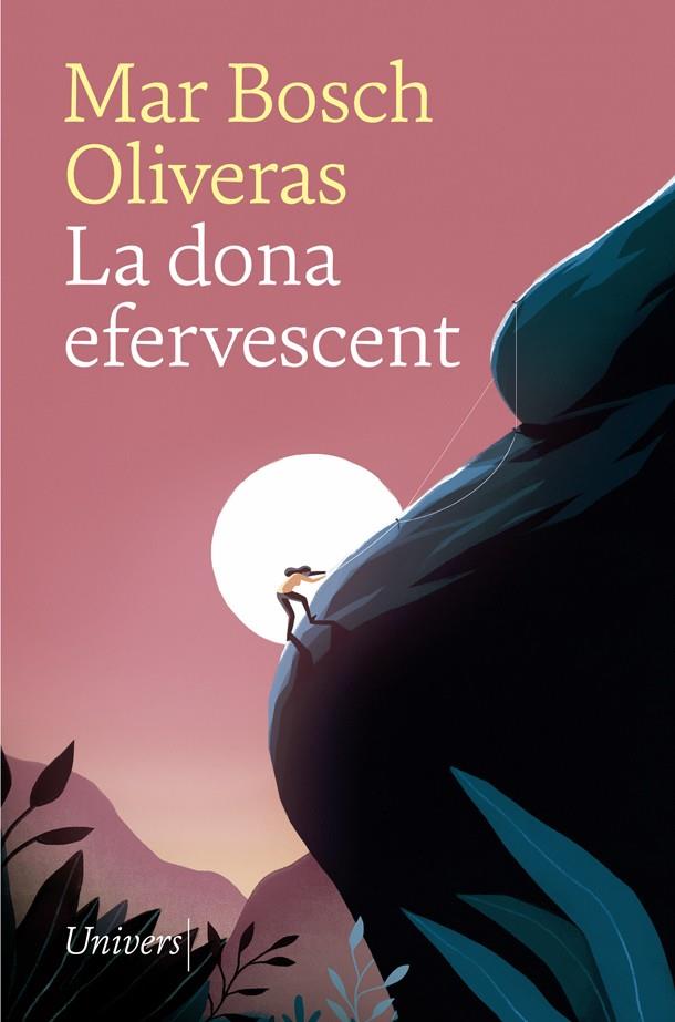 LA DONA EFERVESCENT | 9788417868536 | BOSCH OLIVERAS, MAR | Llibreria La Font de Mimir - Llibreria online Barcelona - Comprar llibres català i castellà
