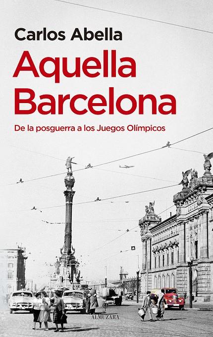 AQUELLA BARCELONA | 9788411317924 | CARLOS ABELLA | Llibreria La Font de Mimir - Llibreria online Barcelona - Comprar llibres català i castellà