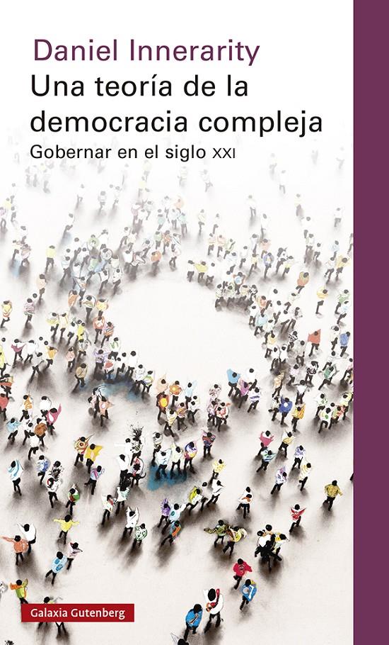 UNA TEORÍA DE LA DEMOCRACIA COMPLEJA | 9788417971465 | INNERARITY, DANIEL | Llibreria La Font de Mimir - Llibreria online Barcelona - Comprar llibres català i castellà