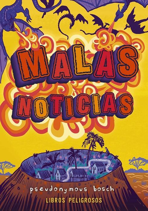 MALAS NOTICIAS (LIBROS PELIGROSOS 3) | 9788469836774 | BOSCH, PSEUDONYMOUS | Llibreria La Font de Mimir - Llibreria online Barcelona - Comprar llibres català i castellà