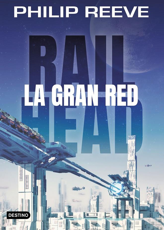 RAILHEAD. LA GRAN RED | 9788408188063 | REEVE, PHILIP | Llibreria La Font de Mimir - Llibreria online Barcelona - Comprar llibres català i castellà