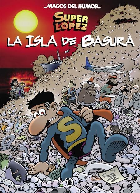 SUPERLÓPEZ. LA ISLA DE BASURA (MAGOS DEL HUMOR 197) | 9788402421654 | JAN, | Llibreria La Font de Mimir - Llibreria online Barcelona - Comprar llibres català i castellà