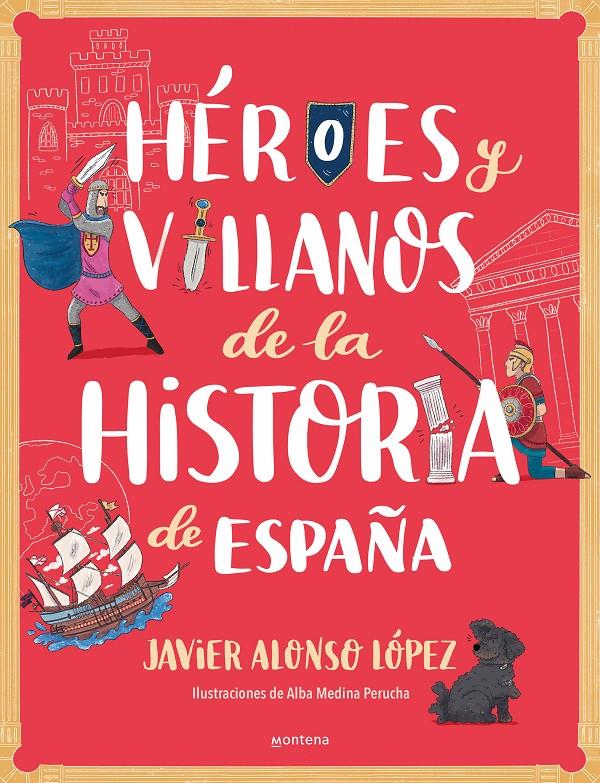 HÉROES Y VILLANOS DE LA HISTORIA DE ESPAÑA | 9788418798443 | ALONSO LÓPEZ, JAVIER | Llibreria La Font de Mimir - Llibreria online Barcelona - Comprar llibres català i castellà