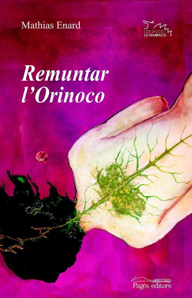 REMUNTAR L'ORINOCO | 9788497794114 | ENARD, MATHIAS | Llibreria La Font de Mimir - Llibreria online Barcelona - Comprar llibres català i castellà