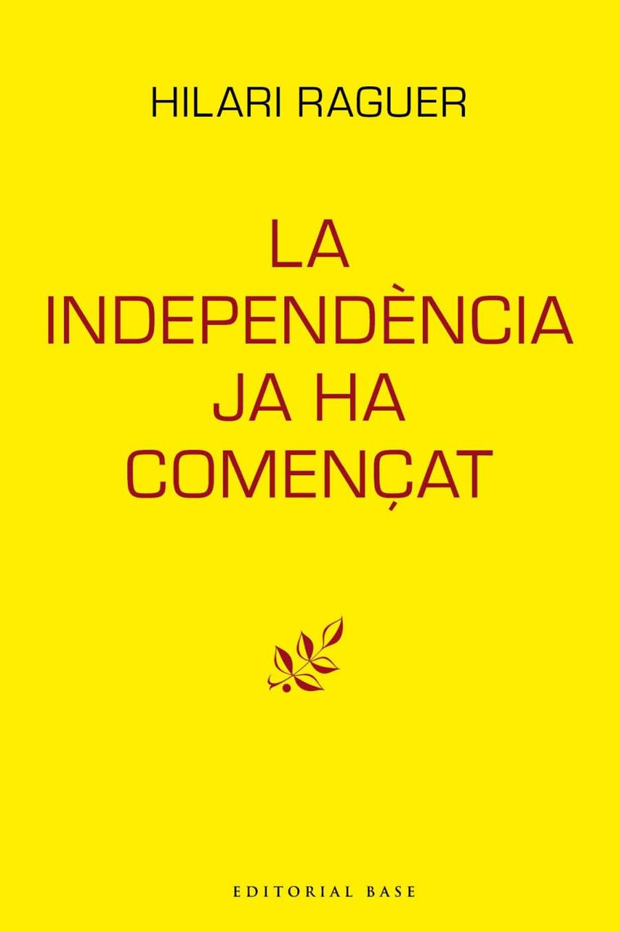 LA INDEPENDÈNCIA JA HA COMENÇAT | 9788417759094 | RAGUER I SUÑER, HILARI | Llibreria La Font de Mimir - Llibreria online Barcelona - Comprar llibres català i castellà