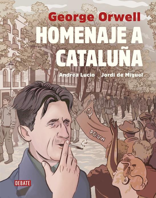 HOMENAJE A CATALUÑA (VERSIÓN GRÁFICA) | 9788417636241 | LUCIO, ANDREA/DE MIGUEL, JORDI/ORWELL, GEORGE | Llibreria La Font de Mimir - Llibreria online Barcelona - Comprar llibres català i castellà