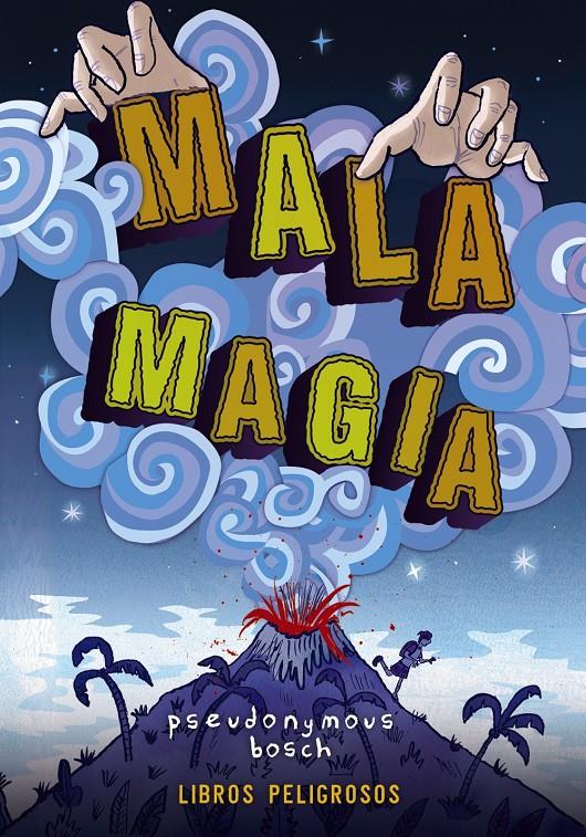 MALA MAGIA (LIBROS PELIGROSOS 1) | 9788469836415 | BOSCH, PSEUDONYMOUS | Llibreria La Font de Mimir - Llibreria online Barcelona - Comprar llibres català i castellà