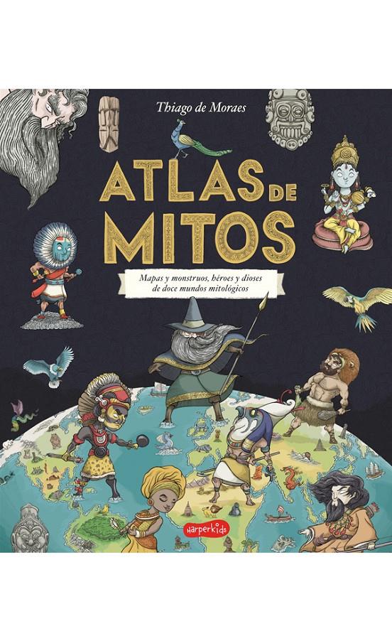 ATLAS DE MITOS | 9788417222208 | DE MORAES, THIAGO | Llibreria La Font de Mimir - Llibreria online Barcelona - Comprar llibres català i castellà