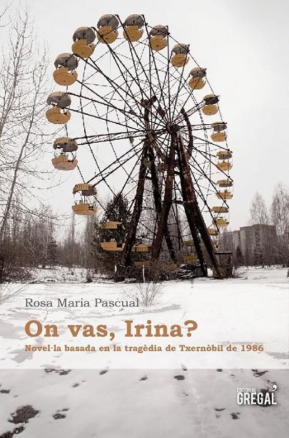 ON VAS, IRINA? | 9788494233012 | PASCUAL I SELLENT, ROSA MARIA | Llibreria La Font de Mimir - Llibreria online Barcelona - Comprar llibres català i castellà