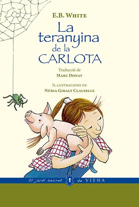 LA TERANYINA DE LA CARLOTA (VERSIÓ RÚSTICA) | 9788494978418 | WHITE, ELWYN BROOKS | Llibreria La Font de Mimir - Llibreria online Barcelona - Comprar llibres català i castellà