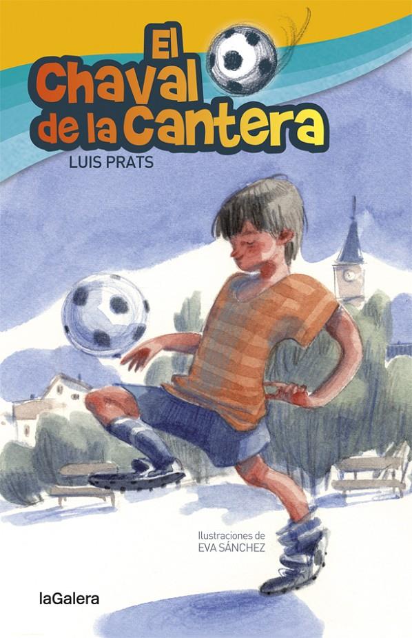 EL CHAVAL DE LA CANTERA | 9788424658717 | PRATS MARTÍNEZ, LLUÍS | Llibreria La Font de Mimir - Llibreria online Barcelona - Comprar llibres català i castellà
