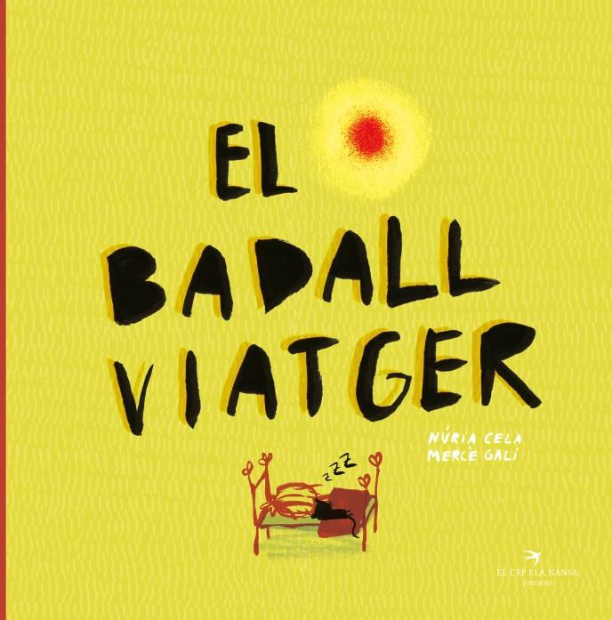 EL BADALL VIATGER | 9788417756109 | CELA HORTAL, NÚRIA/GALÍ SANARAU, MERCÈ | Llibreria La Font de Mimir - Llibreria online Barcelona - Comprar llibres català i castellà