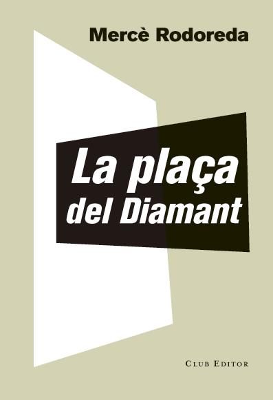 LA PLAÇA DEL DIAMANT | 9788473292023 | RODOREDA, MERCÈ | Llibreria La Font de Mimir - Llibreria online Barcelona - Comprar llibres català i castellà