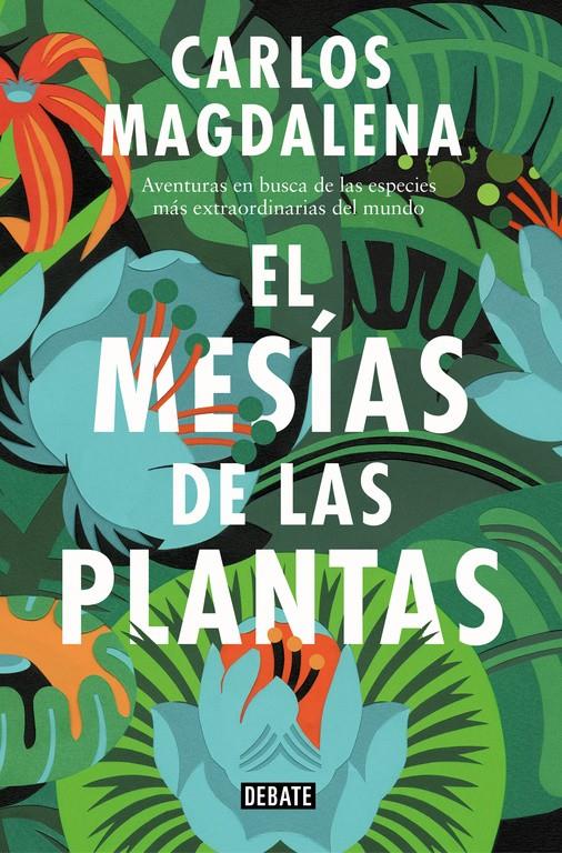 EL MESÍAS DE LAS PLANTAS | 9788499928005 | CARLOS MAGDALENA | Llibreria La Font de Mimir - Llibreria online Barcelona - Comprar llibres català i castellà