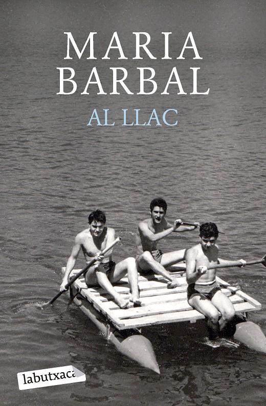 AL LLAC | 9788419107749 | BARBAL, MARIA | Llibreria La Font de Mimir - Llibreria online Barcelona - Comprar llibres català i castellà