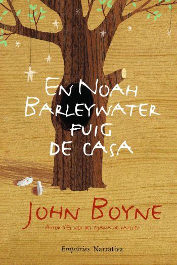 NOAH BARLEYWATER RUNS AWAY | 9788497876896 | JOHN BOYNE | Llibreria La Font de Mimir - Llibreria online Barcelona - Comprar llibres català i castellà