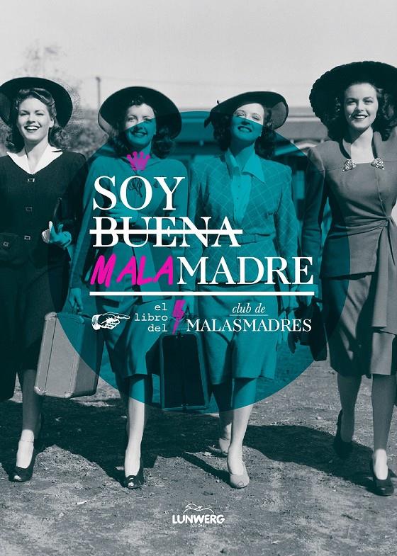 SOY BUENA MALAMADRE | 9788416177547 | CLUB DE MALASMADRES | Llibreria La Font de Mimir - Llibreria online Barcelona - Comprar llibres català i castellà